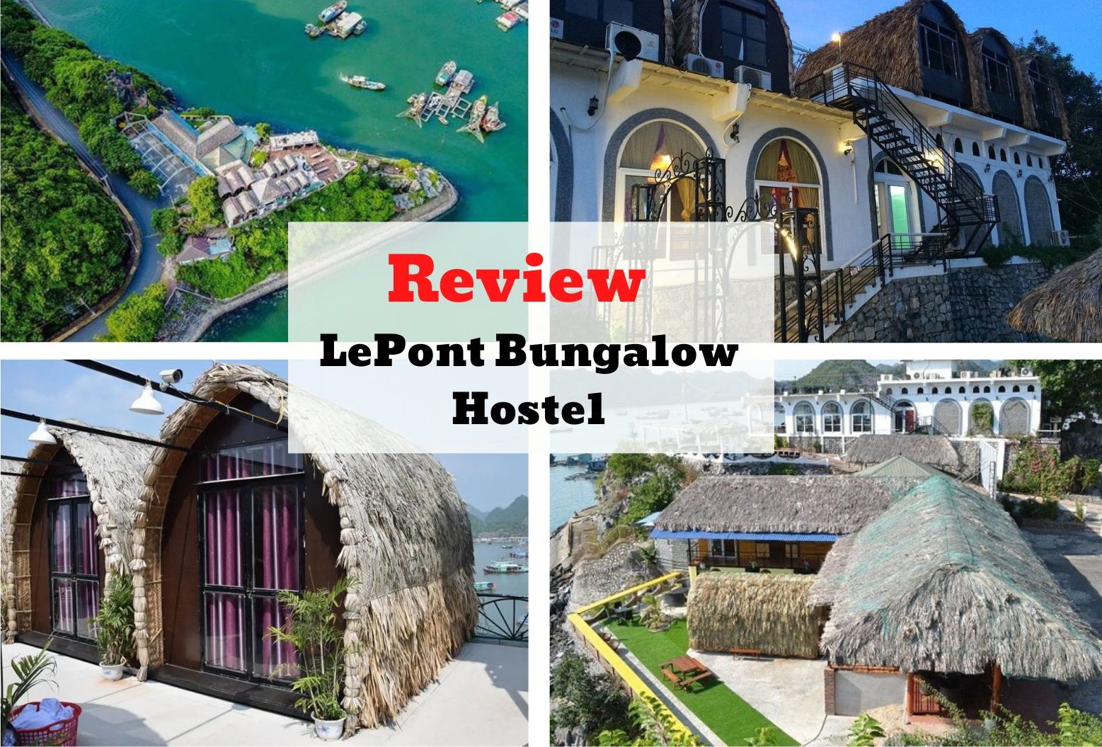 Review LePont Bungalow Hostel - Homestay ổ rơm độc đáo nhất đảo Cát Bà